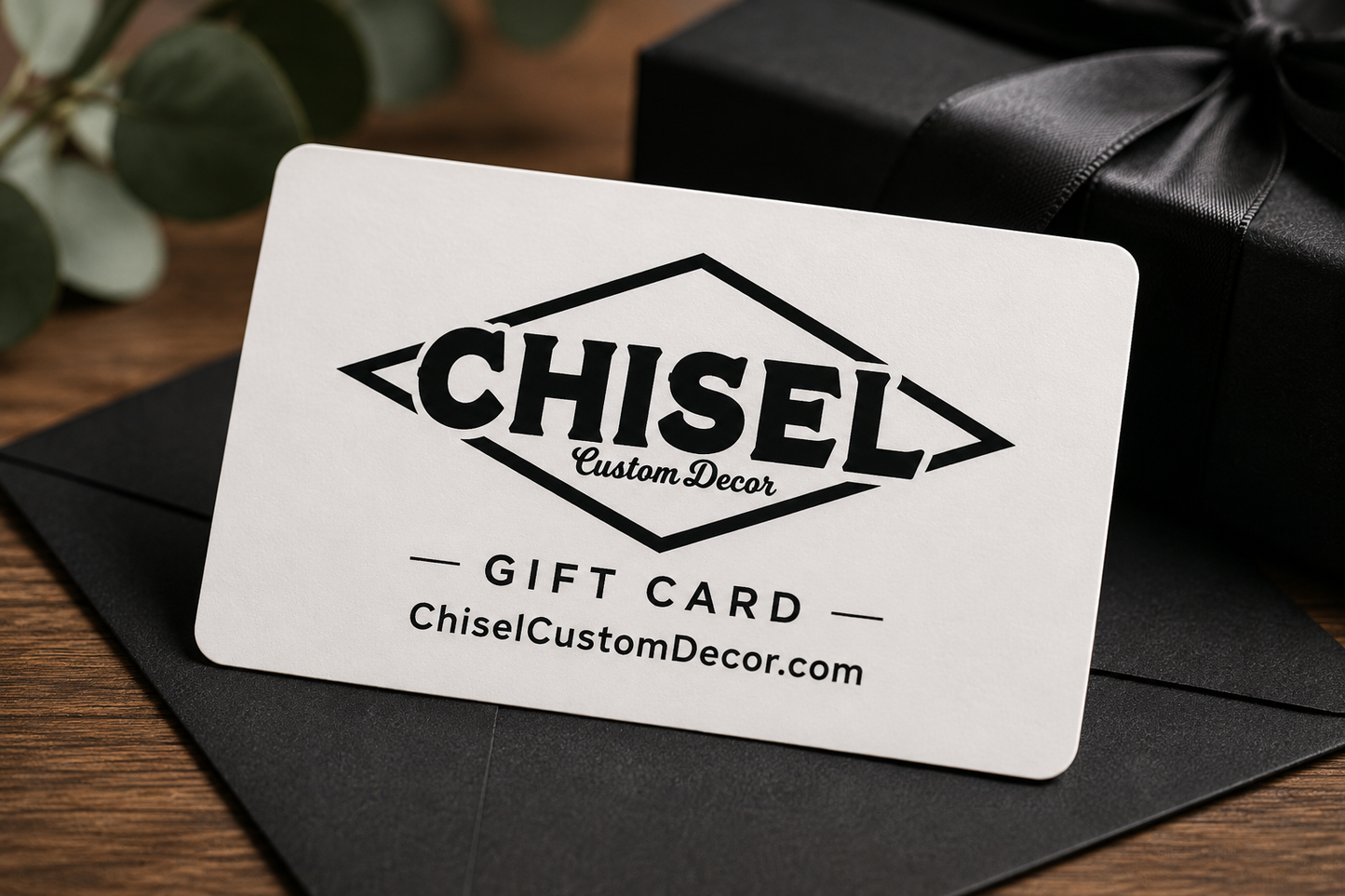 Gift Card for Chisel Custom decor